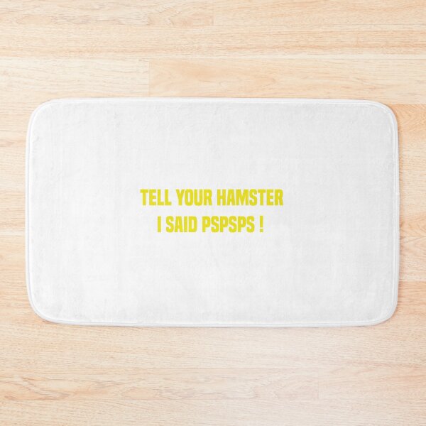 Item preview,  Tell Your Hamster I Said Pspsps Yellow Quote designed and sold by medbdj.