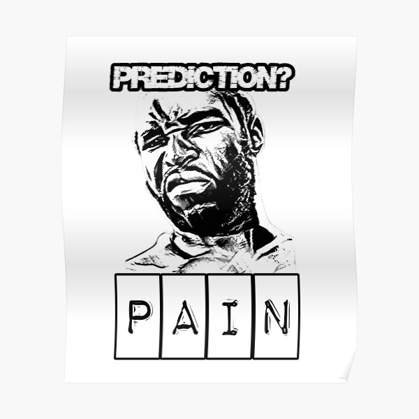 "''Prediction? Pain'' by Clubber Lang" Poster for Sale by