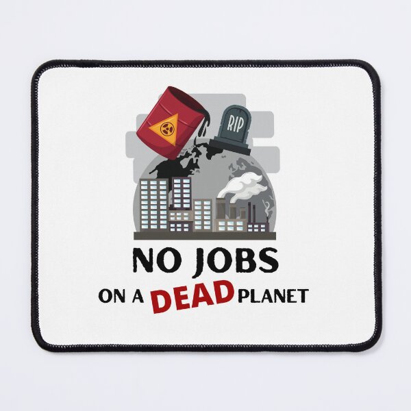 Item preview, No Jobs On A Dead Planet designed and sold by Khasanah3005.