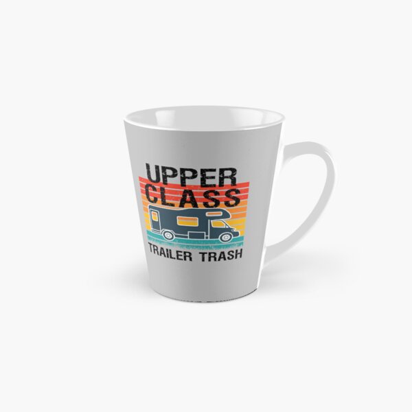 Upper Class Trailer Trash Camping Coffee Mug, Camping Coffee Cup