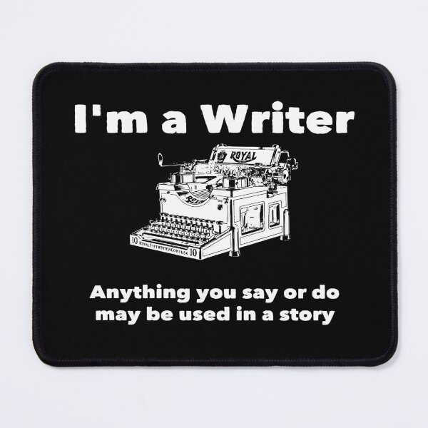 Item preview, Im A Writer Anything You Say May Be Used In A Story designed and sold by kudostees.