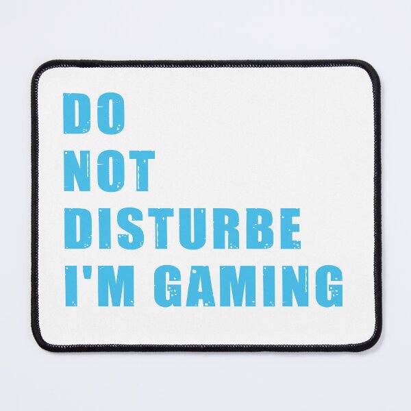 Item preview, DO NOT DISTURB I'M GAMING  designed and sold by ART-SOUF.