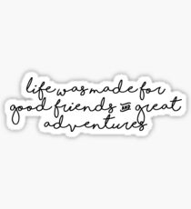 Good Friends & Great Adventure Sticker