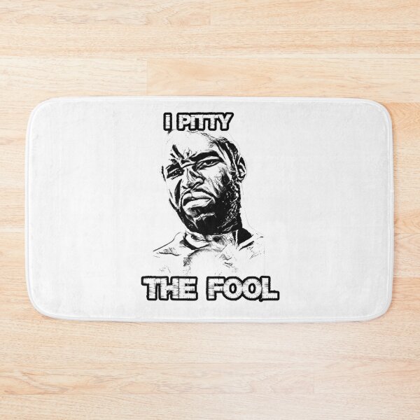 Item preview, ''I Pitty the Fool'' by Clubber Lang designed and sold by PeacefulRiver.