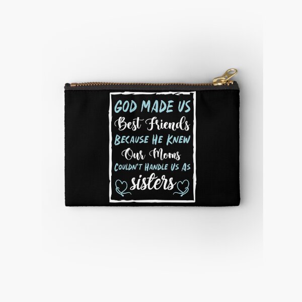 Item preview,  God Made Us Best Friends Because He Knew Our Moms Couldn't Handle Us As Sisters - Best Friends designed and sold by Life Shop.