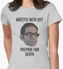 Wrestle With Jeff, Prepare For Death Women's Fitted T-Shirt