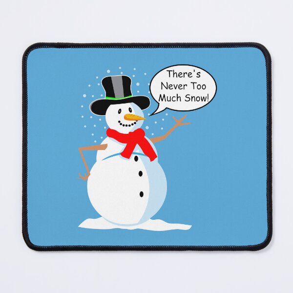 Item preview, Funny frosty Snowman -There Never Too Much Snow designed and sold by GraphicDream.