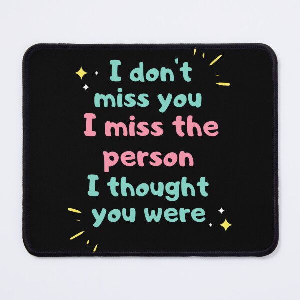 Item preview, I don't miss you I miss the person I thought you were designed and sold by YacineHB01.