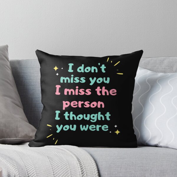 Item preview, I don't miss you I miss the person I thought you were  designed and sold by YacineHB01.