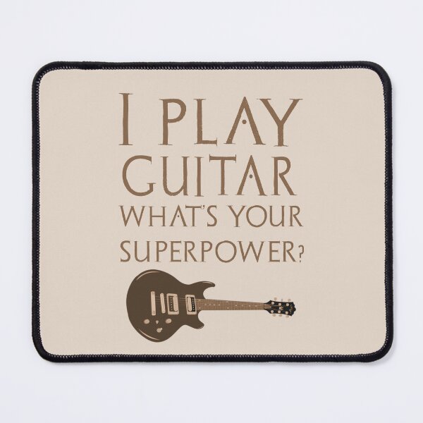 Item preview, I Play Guitar What's Your Super Power designed and sold by nando270.