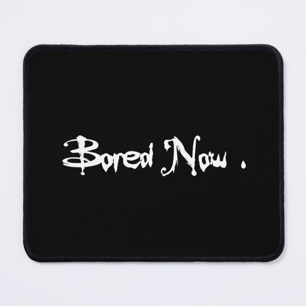 Item preview, bored now - Buffy quote designed and sold by yoshra.