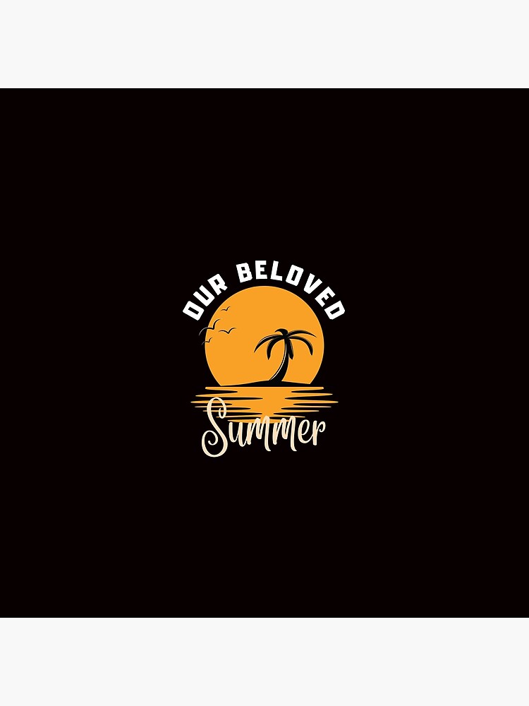 "Our Beloved Summer" Poster for Sale by marouanehanaf05 Redbubble