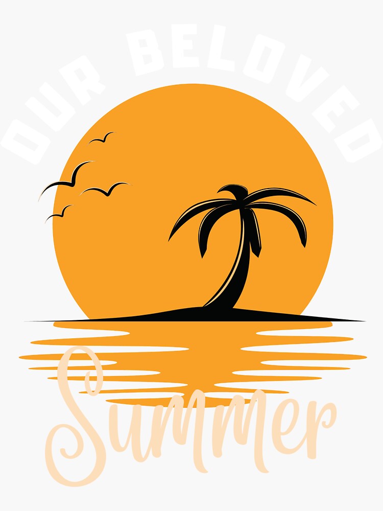 "Our Beloved Summer" Sticker for Sale by marouanehanaf05 Redbubble