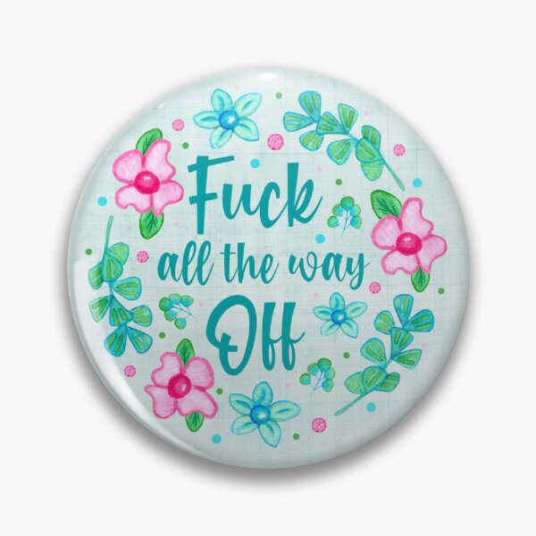 Item preview, Fuck All The Way Off designed and sold by KrisInStitches.