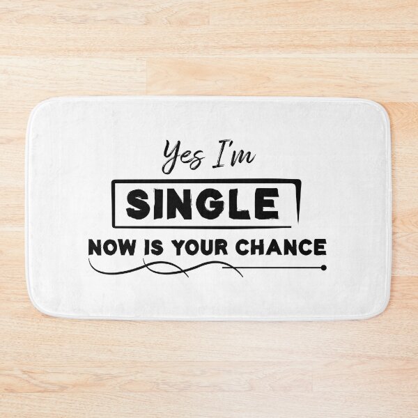 Item preview, Yes I'm Single Now Is Your Chance - Single person designed and sold by Life Shop.
