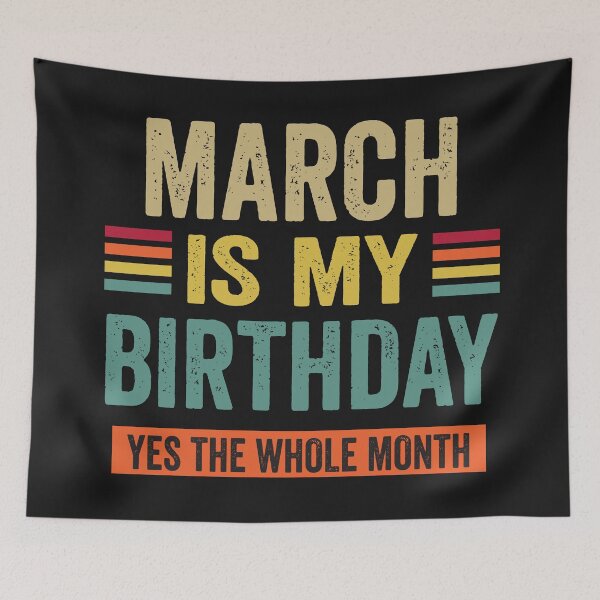 Item preview, March Is My Birthday yes The Whole Month funny Vintage  designed and sold by BahaaIB.