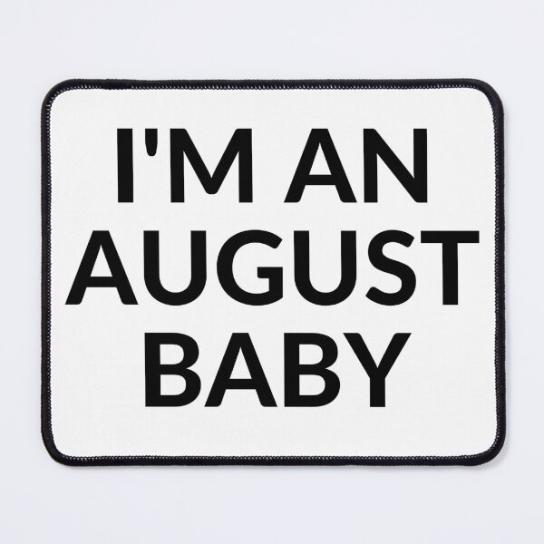 Item preview, I'M AN AUGUST BABY designed and sold by RobbiesMusic.