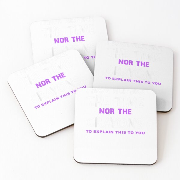 Item preview, I Don't Have The Time Or The Crayons Funny Sarcasm Quote designed and sold by designreb.