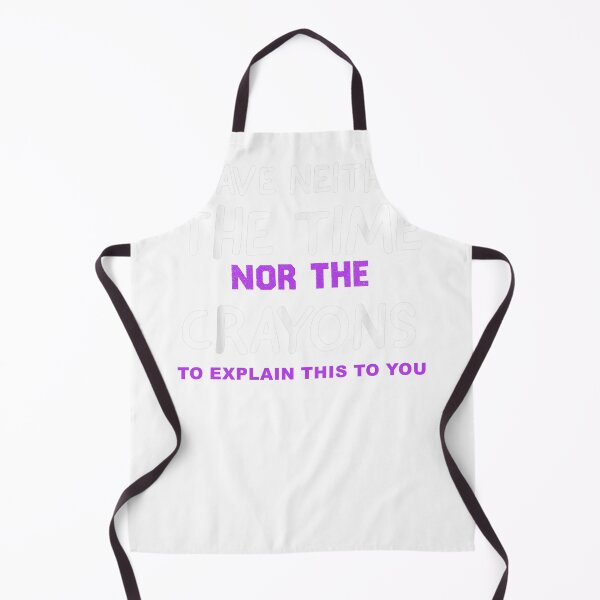 Item preview, I Don't Have The Time Or The Crayons Funny Sarcasm Quote designed and sold by designreb.