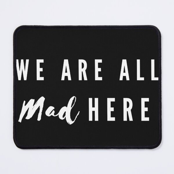 Item preview, Alice in wonderland, Cheshire Cat, WE Are All Mad Here designed and sold by Anastasiia87.