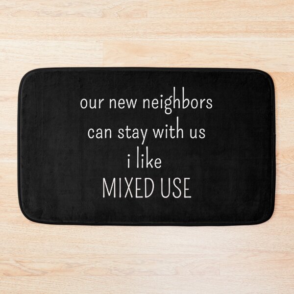 Item preview, Our new neighbors can stay with us i like mixed use urban planning memes gift designed and sold by kerimbayram.