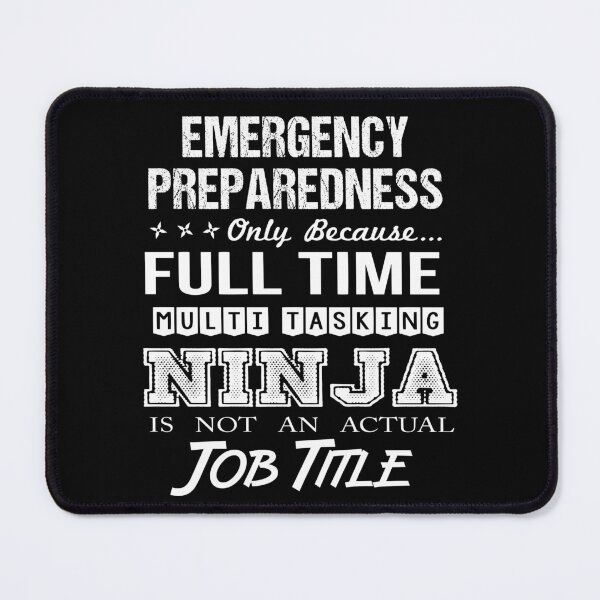 Item preview, Emergency Preparedness T Shirt - Ninja Job Gift Item Tee designed and sold by ritterdick.