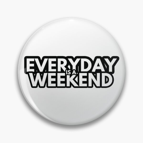 Item preview, everyday is a weekend designed and sold by keyword1.
