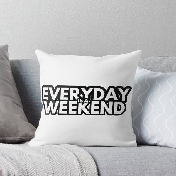 Item preview, everyday is a weekend designed and sold by keyword1.