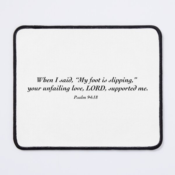 Item preview, Psalm 94:18 designed and sold by Madelyn Craig.