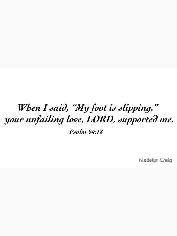 Thumbnail 3 of 3, Poster, Psalm 94:18 designed and sold by Madelyn Craig.