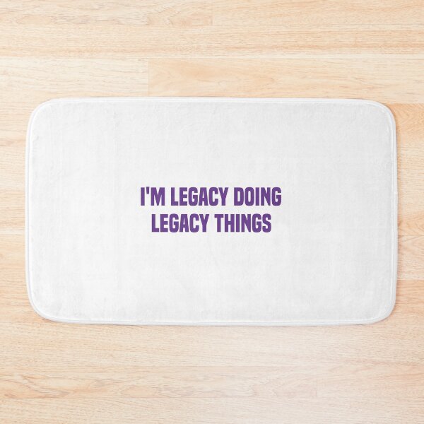 Item preview, I'M Legacy Doing Legacy Things Purple Quote designed and sold by medbdj.