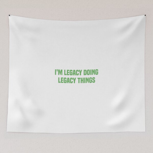 Item preview, I'M Legacy Doing Legacy Things Spring Green Quote designed and sold by medbdj.