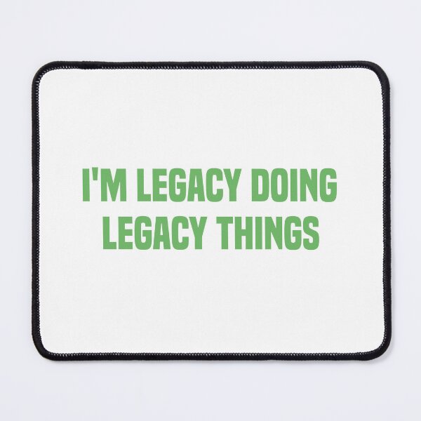 Item preview, I'M Legacy Doing Legacy Things Spring Green Quote designed and sold by medbdj.