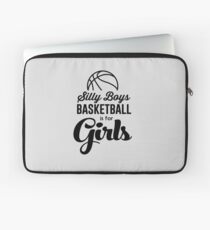 Funda para portátil Muchachos tontos. El baloncesto masculino es para niñas