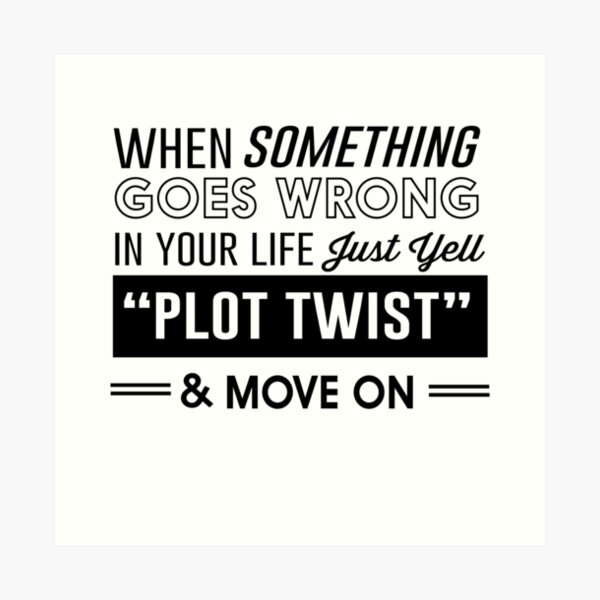 Osborna Arrt When Things Go Wrong Just Yell Plot Twist and Keep Moving Canvas Frame