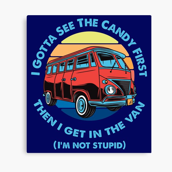 I Gotta See The Candy First Canvas Print