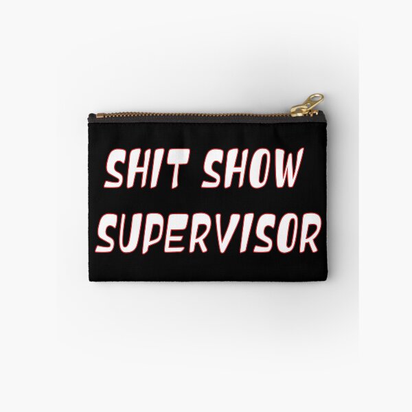 Item preview, SHIT SHOW SUPERVISOR designed and sold by ART-SOUF.