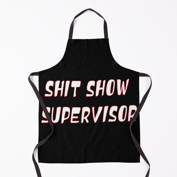 Item preview, SHIT SHOW SUPERVISOR designed and sold by ART-SOUF.