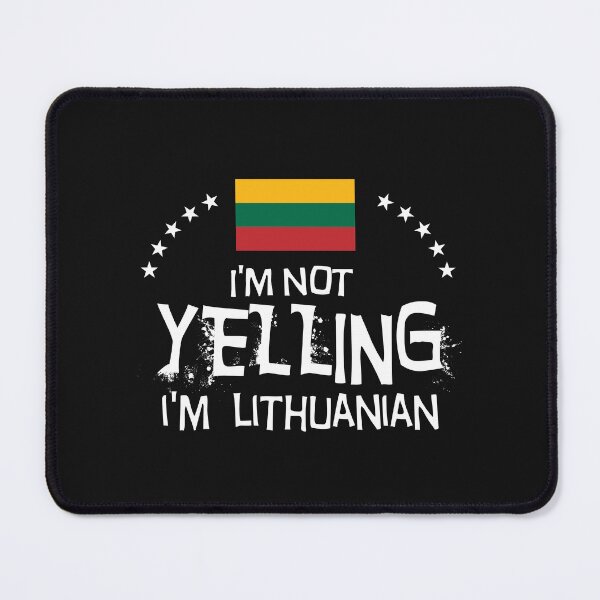 Item preview, I'm not yelling I'm Lithuanian  - Gifts, souvenirs and memorabilia of Lithuania   designed and sold by obedtheartist.