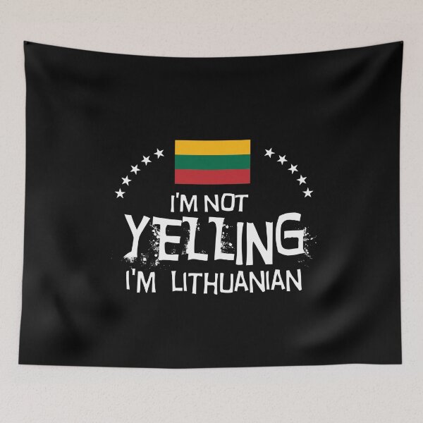 Item preview, I'm not yelling I'm Lithuanian  - Gifts, souvenirs and memorabilia of Lithuania   designed and sold by obedtheartist.