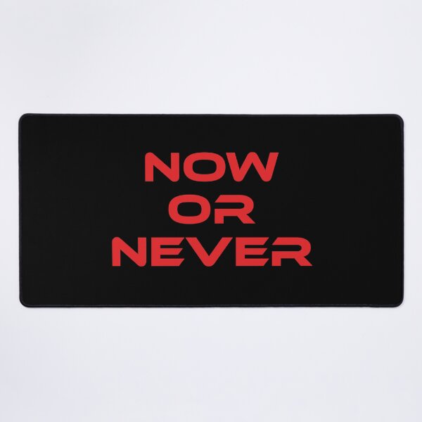 Item preview, Now or Never designed and sold by hipposstore.
