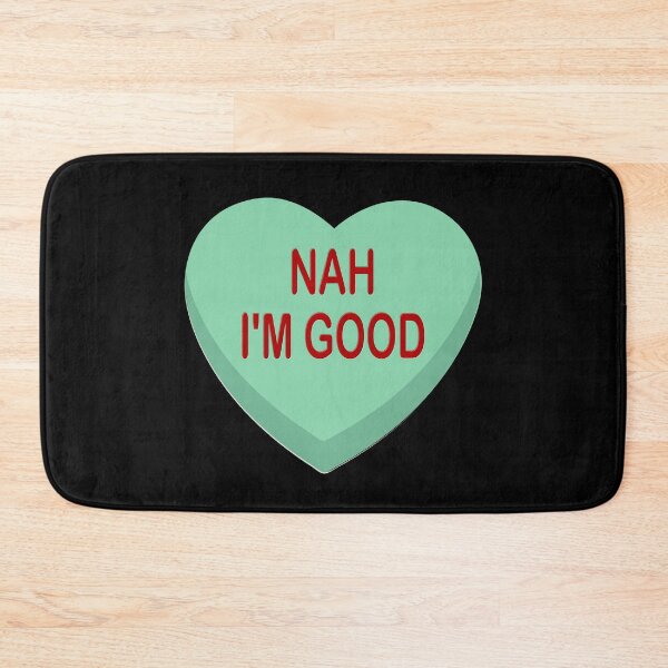 Item preview, Candy Heart Anti Valentines Day, Nah, I'm Good designed and sold by ACC .