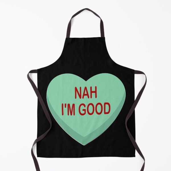 Item preview, Candy Heart Anti Valentines Day, Nah, I'm Good designed and sold by ACC .