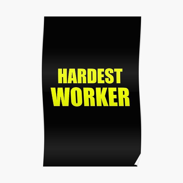 hardest-worker-motivational-inspirational-poster-for-sale-by