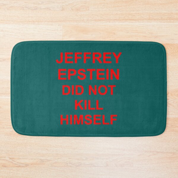 Item preview, Jeffrey Epstein Did Not Kill Himself   designed and sold by XMakena.