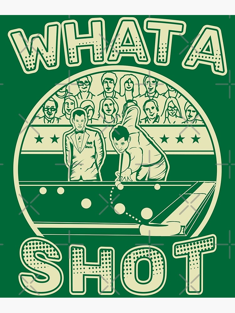 "WHAT A SHOT SNOOKER QUOTES" Poster by cheekik Redbubble
