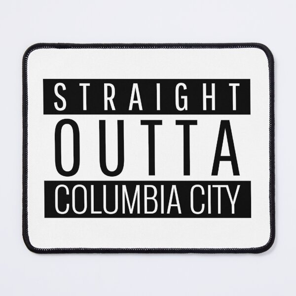 Item preview, Straight Outta Columbia City Indiana Columbia City IN designed and sold by Teelogic.