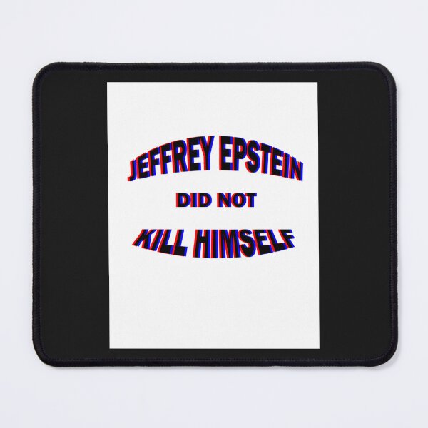 Item preview, Jeffrey Epstein did not kill himself T shirt, funny designed and sold by XMakena.
