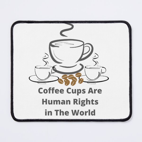 Artikelvorschau, Kaffeetassen sind ein Menschenrecht in der Welt entworfen und verkauft von Warpono.
