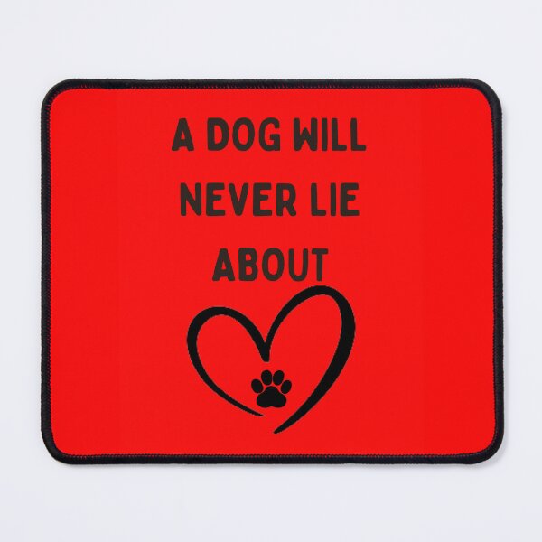 Item preview, A Dog will never lie about LOVE designed and sold by Wienerful.